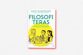 Filsafat bukanlah kepercayaan atau dogmatika.1. Review Buku Filosofi Teras Panduan Hidup Zaman Now