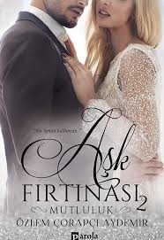 Ozlem Corapci Aydemir Ask Firtinasi 2 Mutluluk Kitap Kitap Onerileri Dans Muzigi Kitap