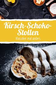 Kirsch Schoko Stollen Rezept Lebensmittel Essen Kochen Und Backen Platzchen Rezept