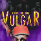 Cirque du Vulgar @ BIDEFORD event image