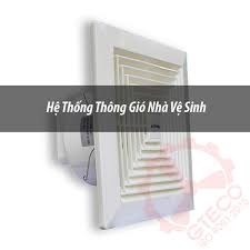 Hướng Dẫn Thiết Kế Hệ Thống Thông Gió Nhà Vệ Sinh Chuẩn Nhất