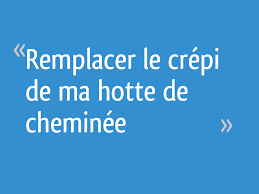 Remplacer Le Crepi De Ma Hotte De Cheminee 7 Messages