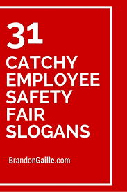 31 Catchy Employee Safety Fair Slogans Employee Safety Workplace Safety Slogans Workplace Safety Quotes It is imperative for employers to promote workplace safety. 31 catchy employee safety fair slogans