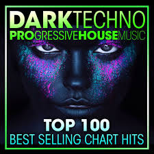 Dark Techno Progressive House Music Top 100 Best Selling