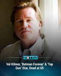 According to reports, actor Val Kilmer, best known for his roles in Top Gun  (1986), Batman Forever (1995), and Tombstone (1993), passed away