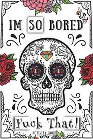Find more coloring pages online for kids and adults of harley quinn tattoo lil monster coloring pages to print. Im So Bored Fuck That Activity Book Boredom Buster Activity Book With Pen Paper Games To Have Fun With Your Family Or Couple Or Friends Cool Include Coloring Papers