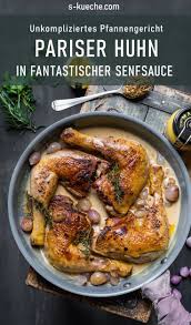 Pariser Huhn In Senfsauce Poulet A La Moutarde Parisienne Senfsauce Rezepte Fleisch Gerichte