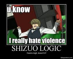 Shizuo Logic Durarara Demotivational Poster By Animehomicidalirken Durarara Anime Funny Anime Memes Funny