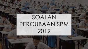 Calon wajib menduduki semua kertas peperiksaan bagi mata pelajaran yang didaftar. Koleksi Soalan Percubaan Spm 2019 Pendidikanmalaysia My