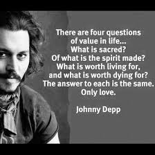 Depp's sheer breadth and versatility as an actor are the sure sign of an instatiably curious mind, a restless drive to forever push beyond one's comfort zones, and an unrivaled talent for. The Answer Is Love Johnny Depp Quotes Johnny Depp Quotes