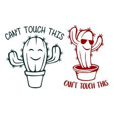 Orders are eligible for return if they are received by punchy cactus within 14 days of the purchase date with receipt and original tags attached. Can T Touch This Cactus Cuttable Design