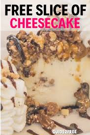 Free Slice Of Cheesecake Factory Cheesecake Food And Drink Cheesecake Factory Cheesecake