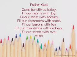 Heavenly father, you remain constant, in a world of such bewildering watch over every detail of the surgeons work, and bring them safely through this time into your streams of recovery and restoration. Prayer Before Class Simple Short Classroom Prayers