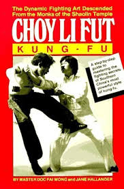 Choy Li Fut Kung Fu: The Dynamic Fighting Art Descended From the Monks of  the Shaolin Temple by Doc-Fai Wong (1989-12-03): Doc-Fai Wong: Amazon.com:  Books