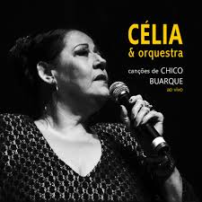 Célia canta Chico Buarque em disco ao vivo que sai em janeiro com gravação  de show com orquestra