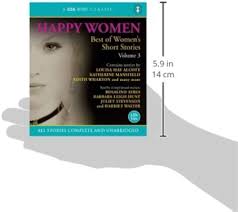 Happy Women: Best of Women's Short Stories Volume 3 (A CSA Word Classic):  Alcott, Louisa May, Mansfield, Katherine, Wharton, Edith, Ayres, Rosalind,  ...