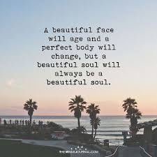 A Beautiful Face Will Age Beautiful Face Quotes Face Quotes Positive Quotes For Women