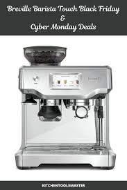 Breville Barista Touch Black Friday And Cyber Monday Deals Breville Espresso Machine Coffee Machine Professional Coffee Machine