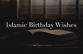 Birthday Wishes For Me In Islam Examples Of Islamic Happy Birthday Wishes Messages And Duas Prayers In English For Y Islamic Birthday Wishes Birthday Wishes Sms Birthday Wishes For Friend