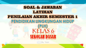 Maybe you would like to learn more about one of these? Soal Dan Jawaban Latihan Pas 1 Pendidikan Lingkungan Hidup Plh Kelas 6 Sd Youtube