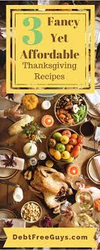 3 Fancy Yet Affordable Thanksgiving Recipes Debt Free Guys Thanksgiving Recipes Slow Cooker Freezer Meals Recipes