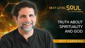 Truth About Spirituality and God with Jeff Carreira