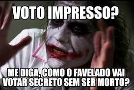 Jun 26, 2021 · próximo presidente do tribunal superior eleitoral (tse), o ministro alexandre de moraes criticou o projeto, em debate no congresso nacional, de implementação do voto impresso. Meme Creator Funny Voto Impresso Me Diga Como O Favelado Vai Votar Secreto Sem Ser Morto Meme Generator At Memecreator Org