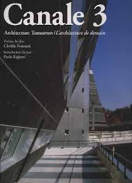 Innovation and knowledge (talenti) righetti, paolo on amazon.com. Canale 3 Architecture Tomorrow L Architecture De Demain Nuovo 1998 Firenzelibri Srl