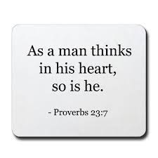 As A Man Thinks In His Heart So Is He Words Proverbs 23 Proverbs