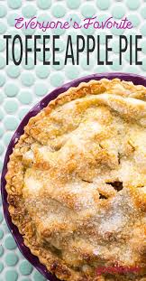 Toffee Apple Pie Recipe Apple Pie Perfect Apple Pie Toffee Apple