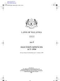 The election offences act 1954 malay akta kesalahan pilihan raya 1954 is a malaysian law which enacted to prevent electoral offences and corrupt and illega. Law Act 5 Election Offences Act 1954 Elections Polling Place