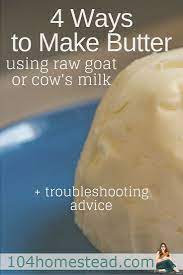 4 Ways To Make Butter From Raw Milk Raw Milk Recipes Goat Milk Recipes Milk Recipes