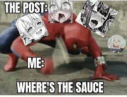 Anime Meme Just Give The Sauce And We Re Done Hahahah Facebook