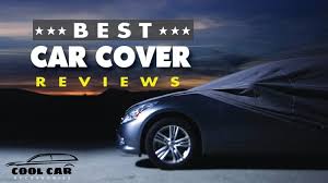 7 Best Car Cover For The Money Updated December 2019