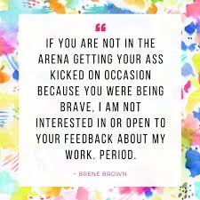 Brene Brown Quote In The Arena Brene Brown Quotes Brene Brown Entrepreneur Advice