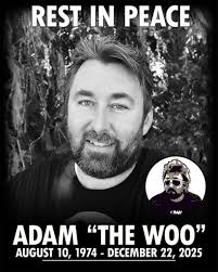 In Loving Memory of Adam “the Woo” (August 10, 1974
