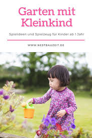 Garten Mit Kleinkind Spielideen Und Spielzeug Fur Kinder Ab 1 Jahr Im Sommer Im Garten Spielen Das Ist Fur Jedes Kleinkind Wunderbar Es Gibt So Viel Zu En 2020