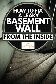 How to fix a leaky pipe in your basement. How To Fix A Leaky Basement Wall From The Inside Uooz Com