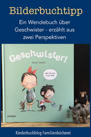 Geschwister Ein Wendebuch Von Rocio Bonilla Bucher Fur Kinder Bilderbuch Kinderbucher