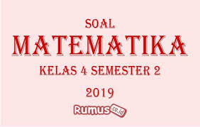 Contoh Soal Matematika Kelas 4 Sd Semester 2 2021