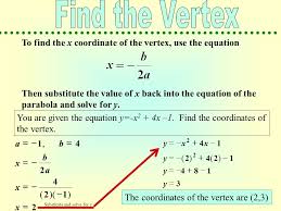 Vertex of a parabola is the coordinate from which it takes the sharpest turn whereas a is the straight line used to generate the curve. 1 The Standard Form Of A Quadratic Equation Is Y Ax 2 Bx C 2 The Graph Of A Quadratic Equation Is A Parabola 3 When A Is Positive The Graph Opens Ppt Download