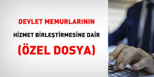 Memurlarin Hizmet Birlestirmesine Dair Ozel Dosya Memurlar Net