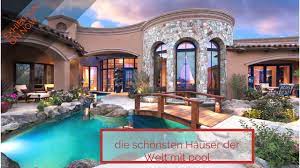 Ich hoffe du hast so ein zuhause und du lebst ein traumähnliches leben. Die Schonsten Hauser Der Welt Mit Pool Youtube