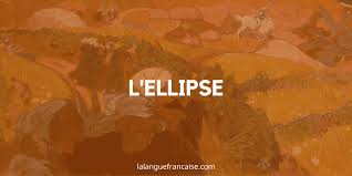 L Ellipse Figure De Style Definition Et Exemples