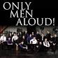 Only Men Aloud event image