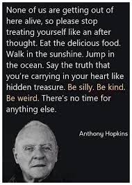 I expect nothing and accept everything. Anthony Hopkins Words Words Quotes Wisdom Quotes
