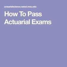 How To Pass Actuarial Exams Science