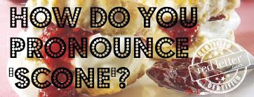 The correct pronunciation is 'scone' said with a long o, to rhyme with bone. How Do You Pronounce Scone And Other Afternoon Tea Debates Red Letter Days Blog