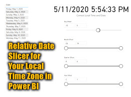 Relative Date Slicer For Your Local Time Zone In Power Bi In 2020 Time Zones Business Intelligence Date Today