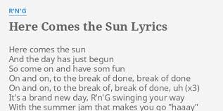 Here Comes The Sun Lyrics By R N G Here Comes The Sun